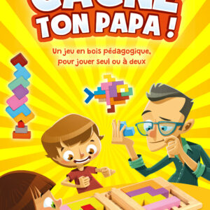 GAGNE TON PAPA !