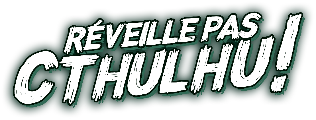 REVEILLE PAS CTHULHU ! – Image 17