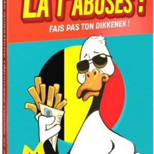 Là t'abuses, fais pas ton Dikkenek !