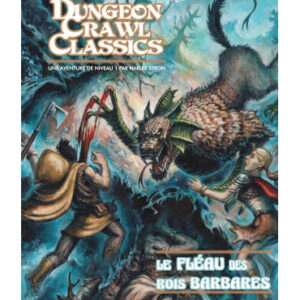 Dungeon Crawl Classics N°0 : Le Fléau des Rois Barbares