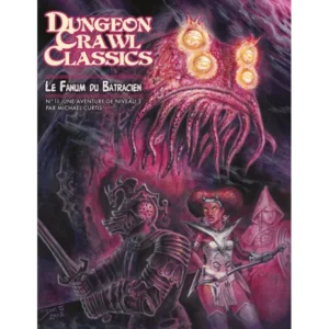 Dungeon Crawl Classics N°11 : La Fanum du Batracien