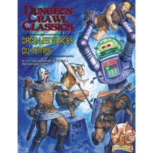 Dungeon Crawl Classics N°13 : Dans les glaces du temps