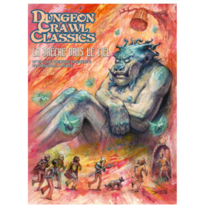 Dungeon Crawl Classics N°20 : La brèche dans le ciel