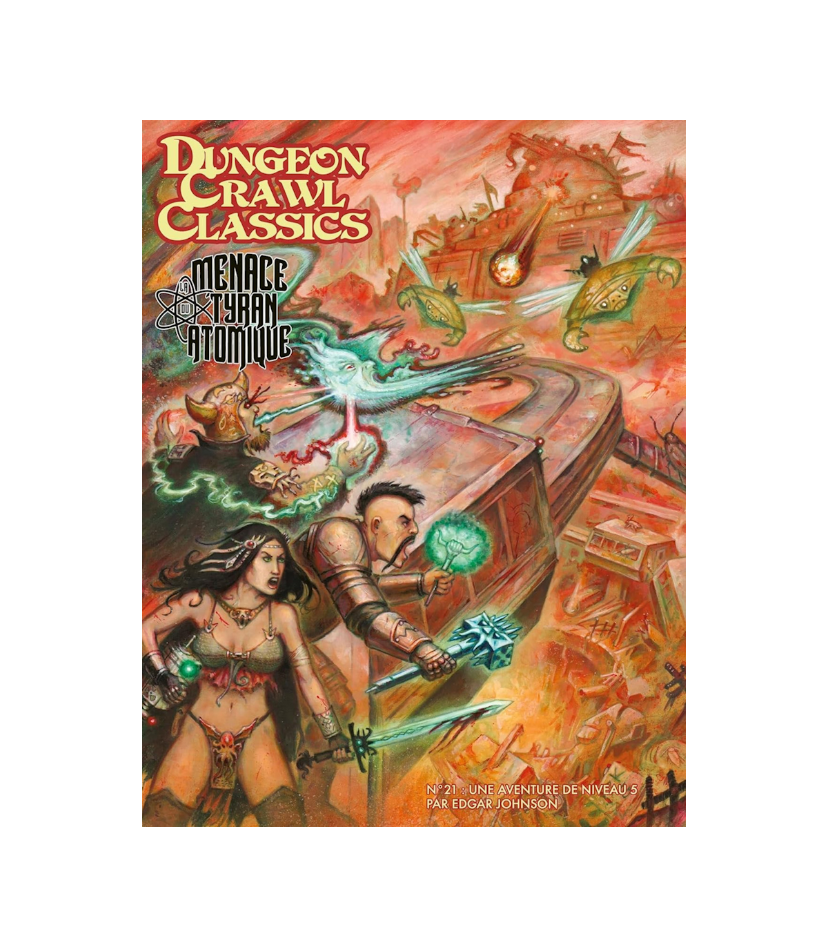 Dungeon Crawl Classics N°21 : La menace du Tyran Atomique
