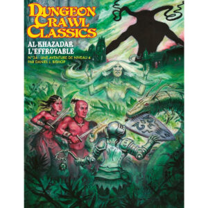 Dungeon Crawl Classics N°24 : Al-Khadazar l'Effroyable