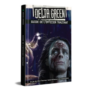 Delta Green : Guide de l'Officier Traitant