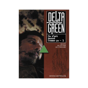 Delta Green : Ça s'est passé comme ça T1