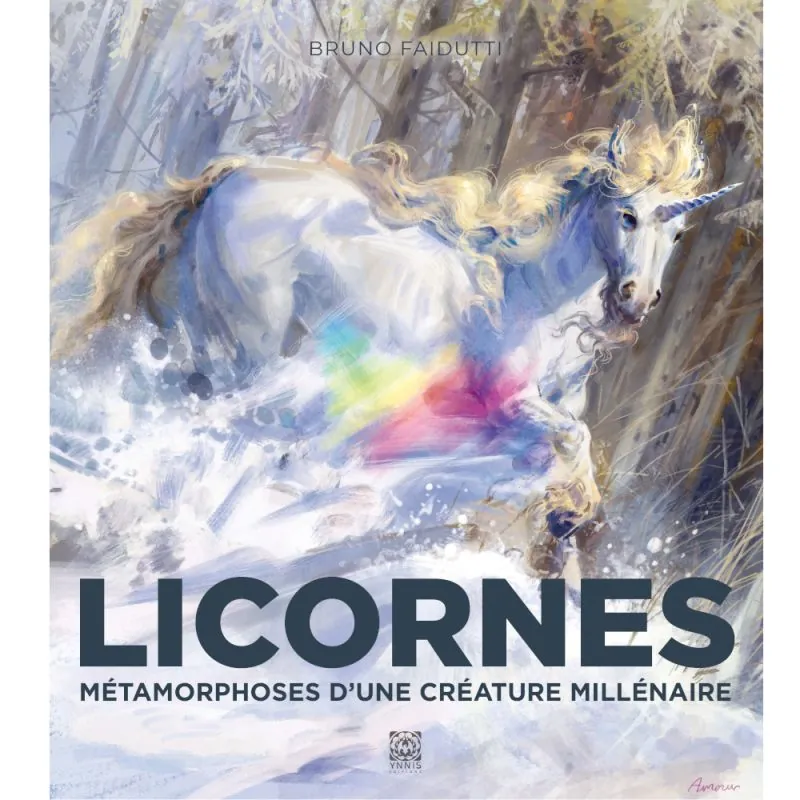 LICORNES Métamorphoses d'une créature millénaire (Livre)