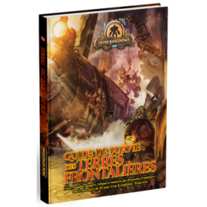 IRON KINGDOMS REQUIEM - Guide de survie des terres frontalières