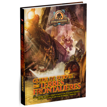 IRON KINGDOMS REQUIEM - Guide de survie des terres frontalières