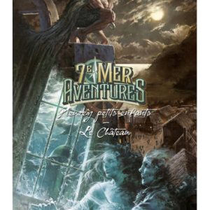 7E MER - Aventures : Pleurez Petits Enfants - Le Château