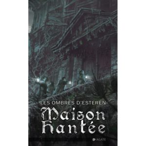 LES OMBRES D'ESTEREN - Maison Hantée