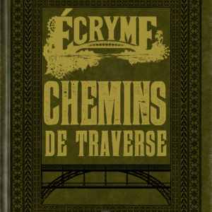ECRYME - CHEMIN DE TRAVERSE