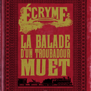 ECRYME - LA BALADE DU TROUBADOUR MUET