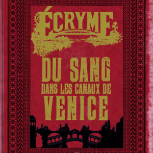 ECRYME - DU SANG DANS LES CANAUX DE VENICE