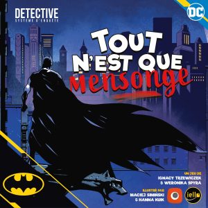 Detective - Batman : Tout n'est que Mensonge