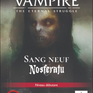 Vampire the Eternal Struggle FR- Sang Neuf Nosferatu